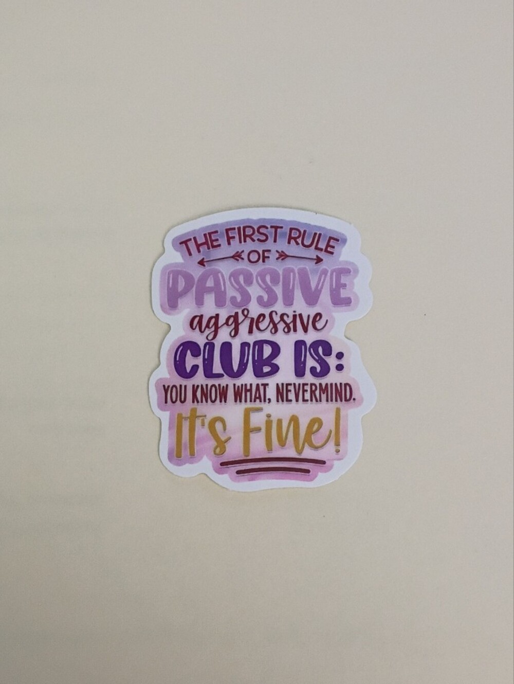 10/$10 Stickers Decals - Rule of Passive Aggressive Club.. It's Fine - Purple